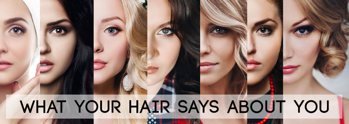 What Your Hairstyle Says About You!